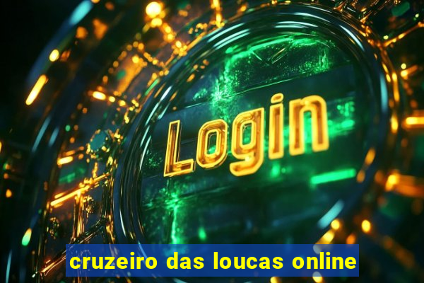 cruzeiro das loucas online